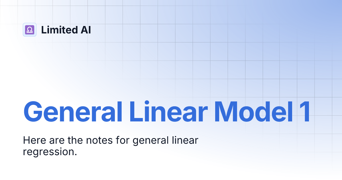 General Linear Model 1 | Limited AI