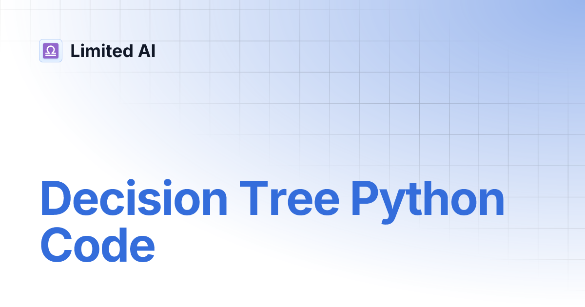 Decision Tree Python Code | Limited AI